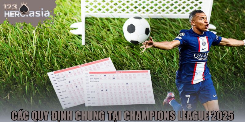 Các quy định chung tại Champions League 2025