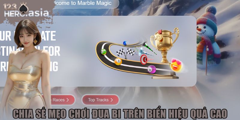 Chia sẻ mẹo chơi đua bi trên biển hiệu quả cao