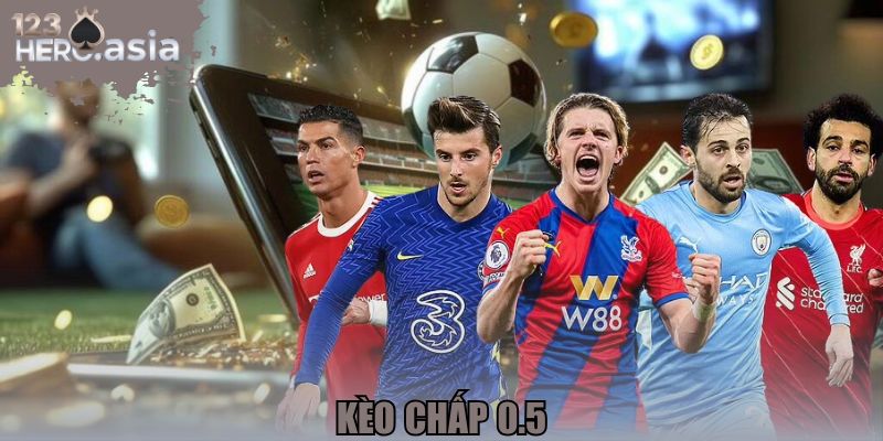 Kèo chấp 0.5