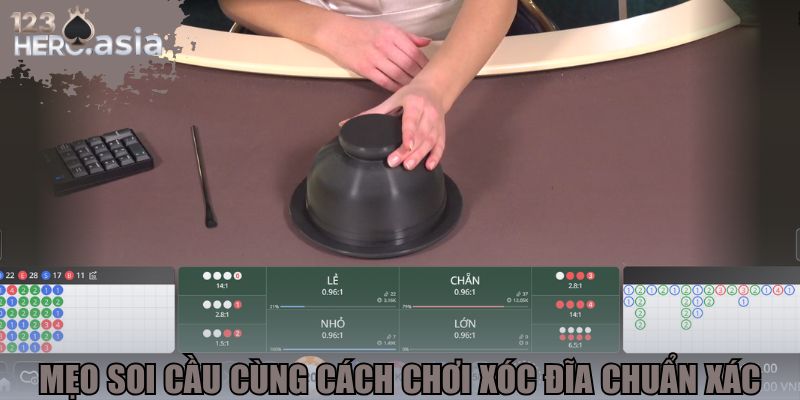 Mẹo soi cầu cùng cách chơi xóc đĩa chuẩn xác 