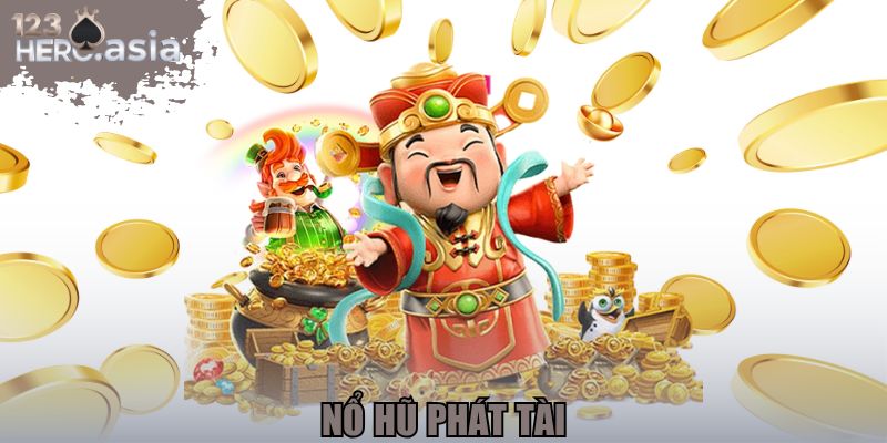 Nổ hũ phát tài