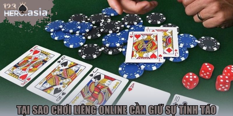 Tại sao chơi liêng online cần giữ sự tỉnh táo