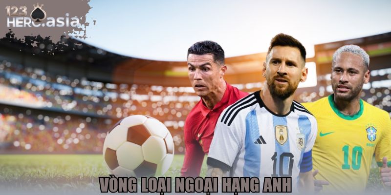 Vòng loại Ngoại hạng Anh