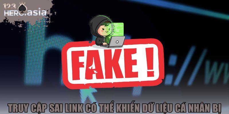 Truy cập sai link có thể khiến dữ liệu cá nhân bị xâm phạm