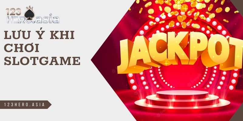 lưu ý khi chơi slotgame 123hero